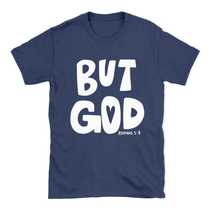 But God Chrsitian T-Shirt