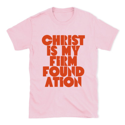 Christ Is My Frist Foundation Christian T-Shirt