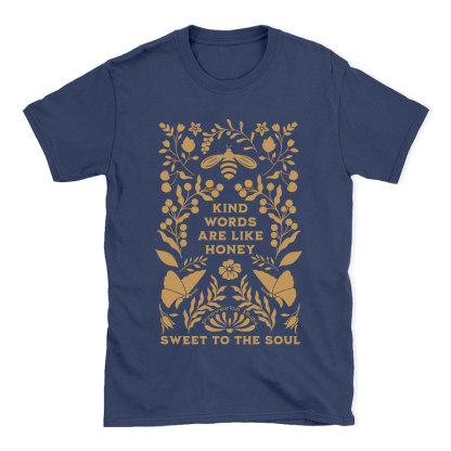 Kind Words Are Like Honey Sweet To The Soul Christian T-Shirt