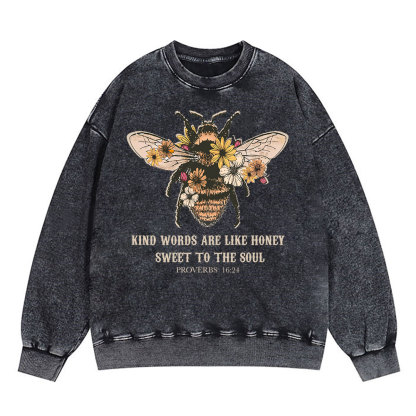 Kind Words Are Like Honey Bee Christian Washed Sweatshirt