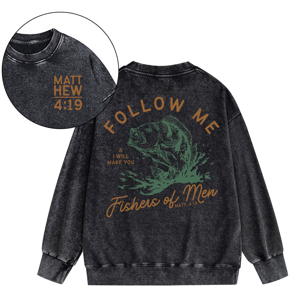 Follow Me I Will Make You Fishers Of Men Christian Washed Sweatshirt
