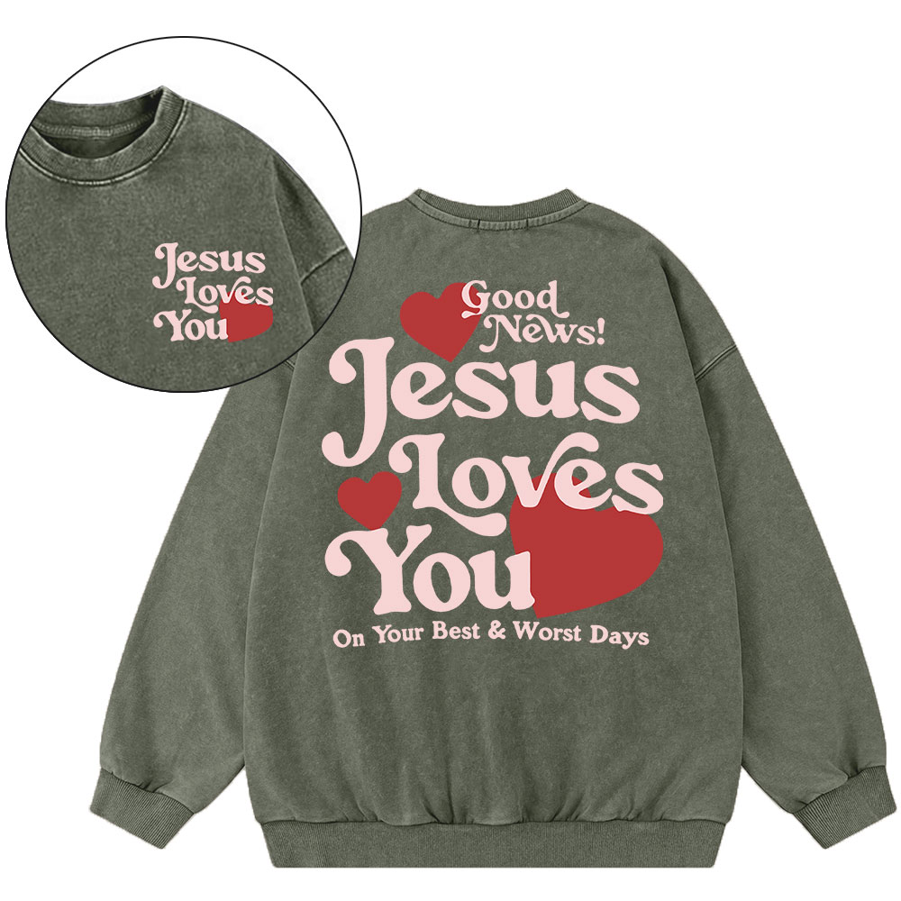 Good New Jesus Love You Chrsitian Washed Sweatshirt