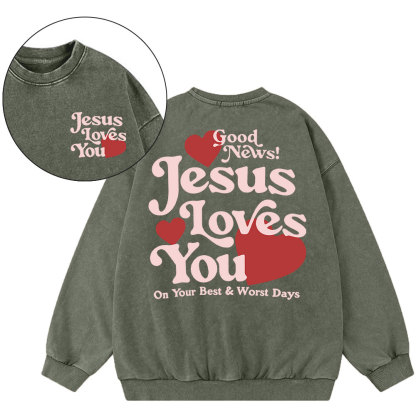 Good New Jesus Love You Chrsitian Washed Sweatshirt