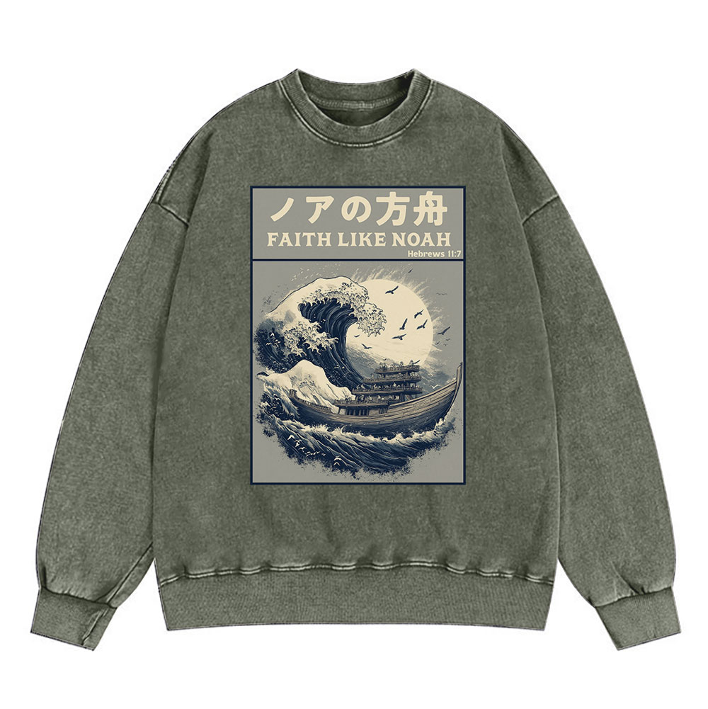 Faith Like Noah Christian Washed Sweatshirt