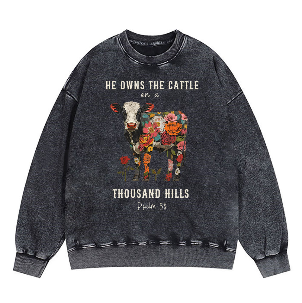 He Owns The Cattle On A Thousand Hills Christian Washed Sweatshirt