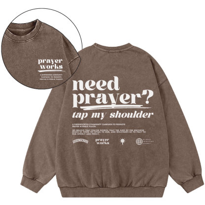 Need Prayer Tap My Shoulder Christian Washed Sweatshirt