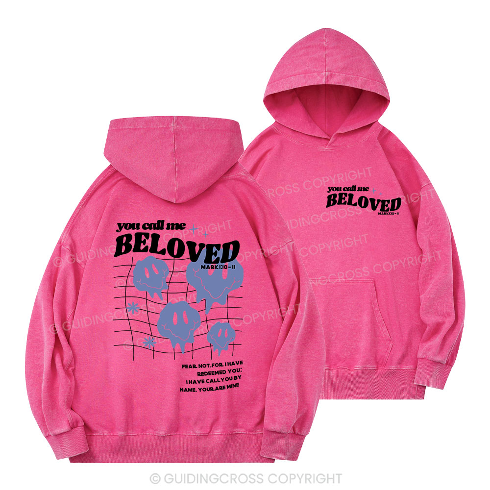 You Call Me Beloved Christian Washed Hoodie 