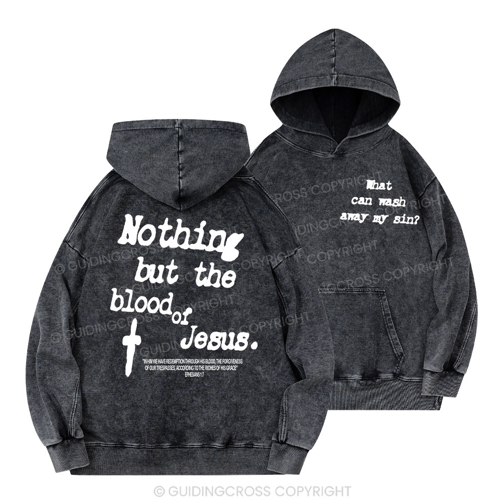 Nothing About The Blood Of Jesus Christian Washed Hoodie 