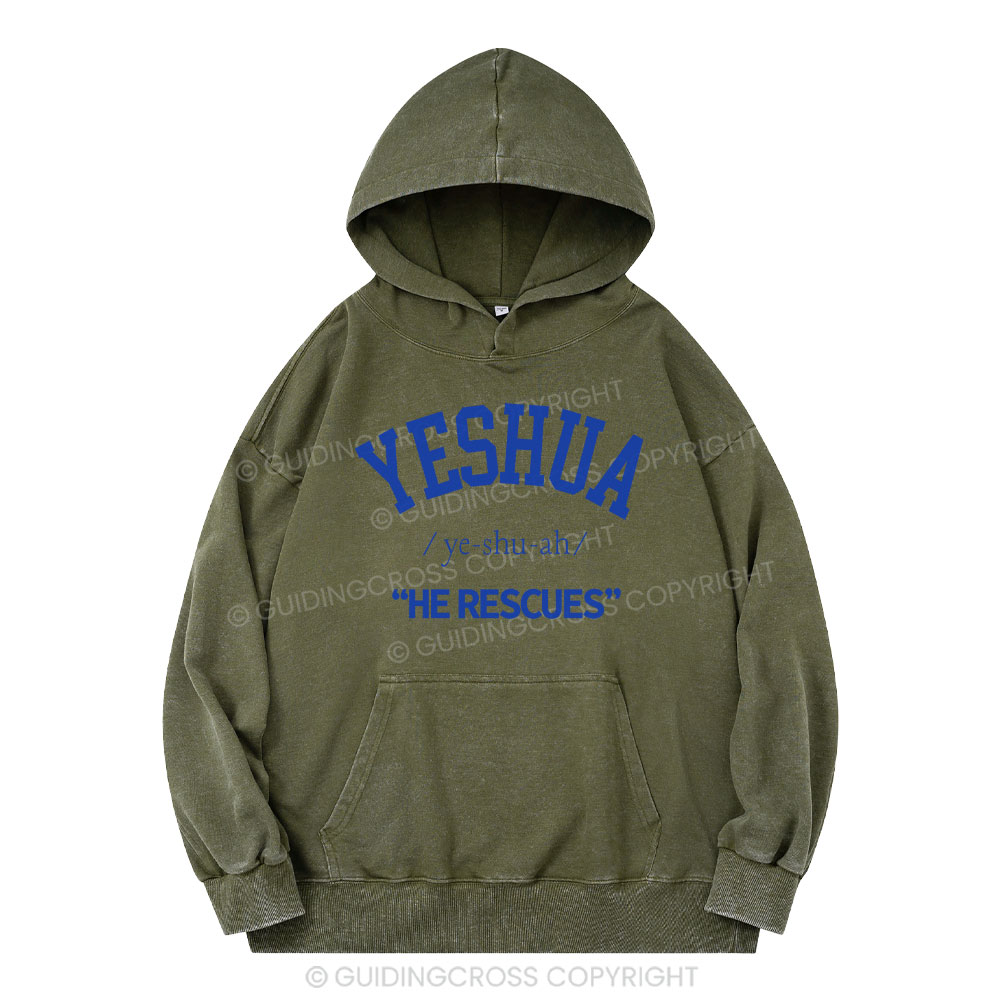 Yeshua He Rescues Christian Washed Hoodie 