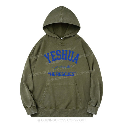 Yeshua He Rescues Christian Washed Hoodie 