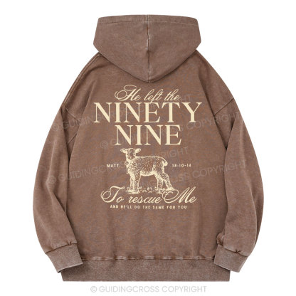 He Left The 99 To Rescues Me Christian Washed Hoodie 