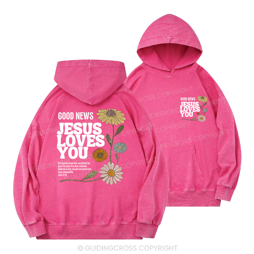 Good News Jesus Loves You Christian Washed Hoodie 