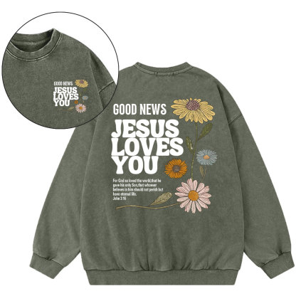 Good News Jesus Loves You Christian Washed Sweatshirt
