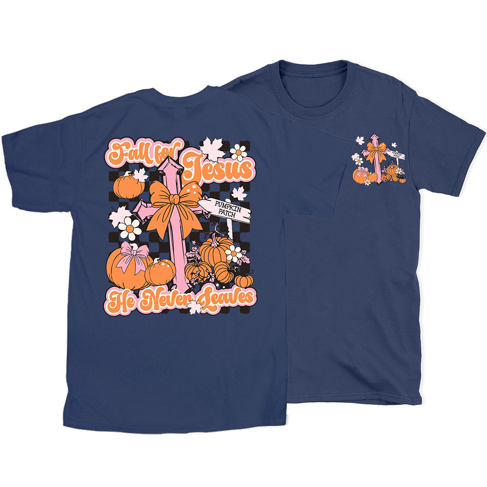 Fall For Jesus He Never Leaves Christian T-Shirt