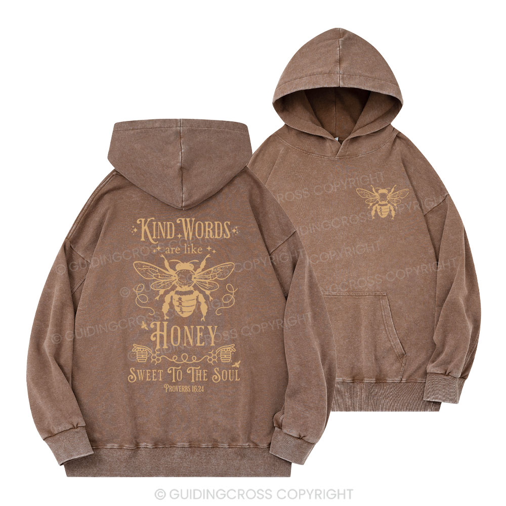 Kind Words Are Like Honey Christian Washed Hoodie