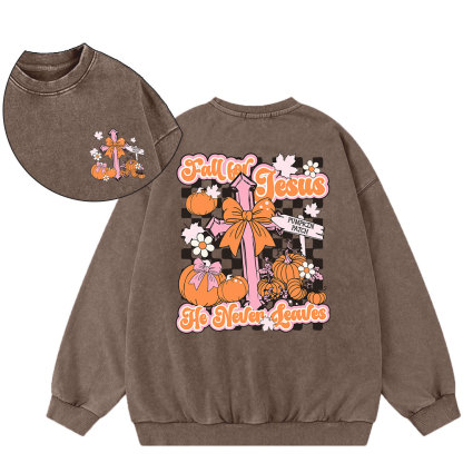 Fall For Jesus He Never Leaves Christian Washed Sweatshirt