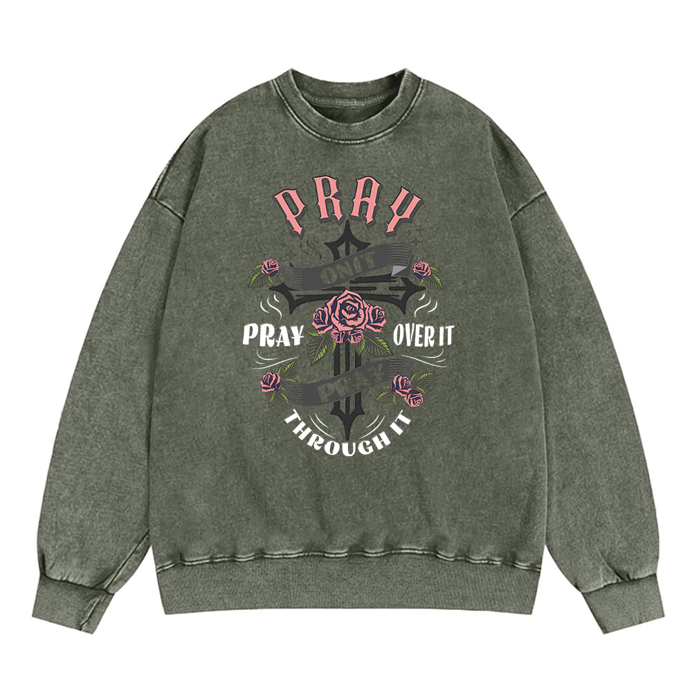 Pray On It Christian Washed Sweatshirt