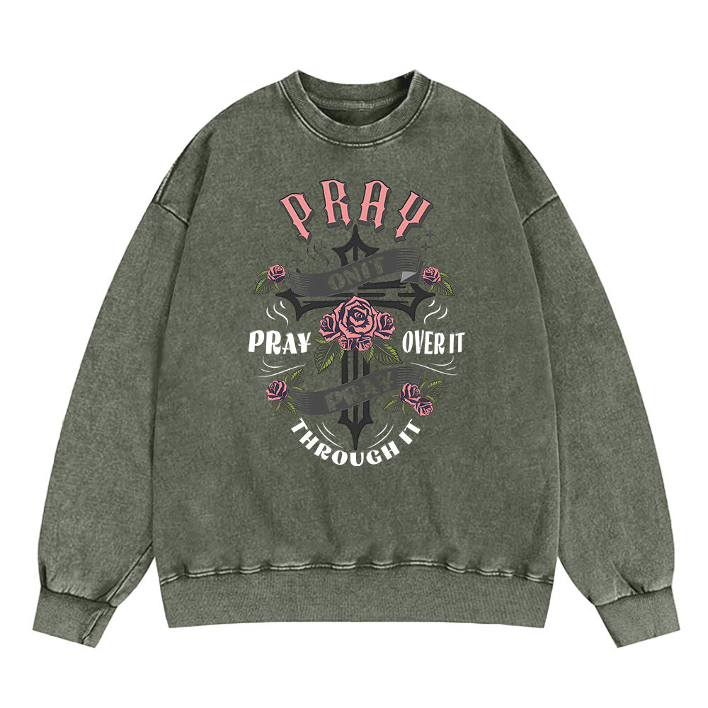 Pray On It Christian Washed Sweatshirt