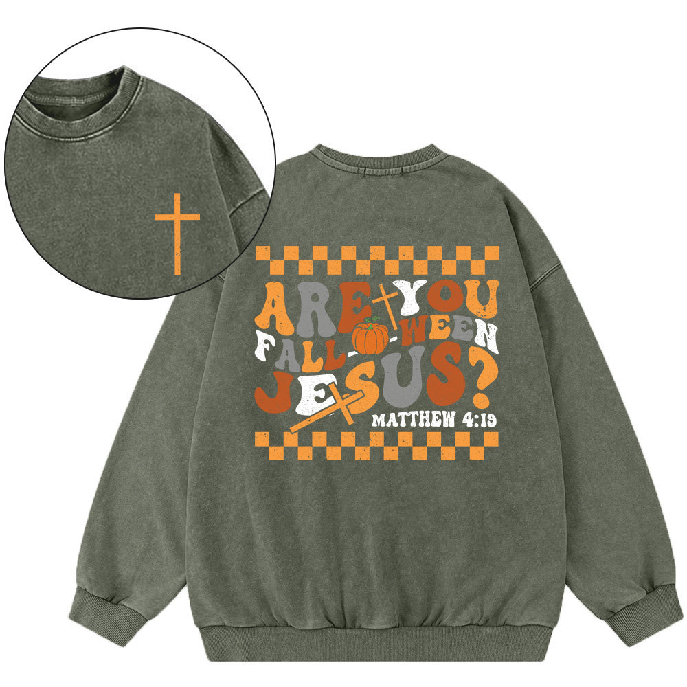 Are You FALL-O-WEEN Jesus Christian Washed Sweatshirt