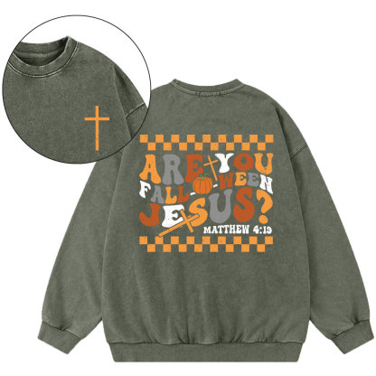Are You FALL-O-WEEN Jesus Christian Washed Sweatshirt