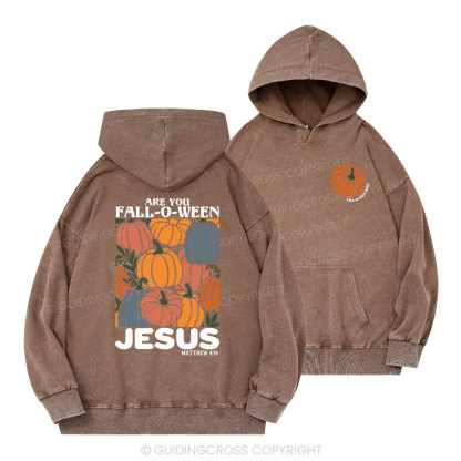 Are You FALL-O-WEEN Jesus Christian Washed Hoodie