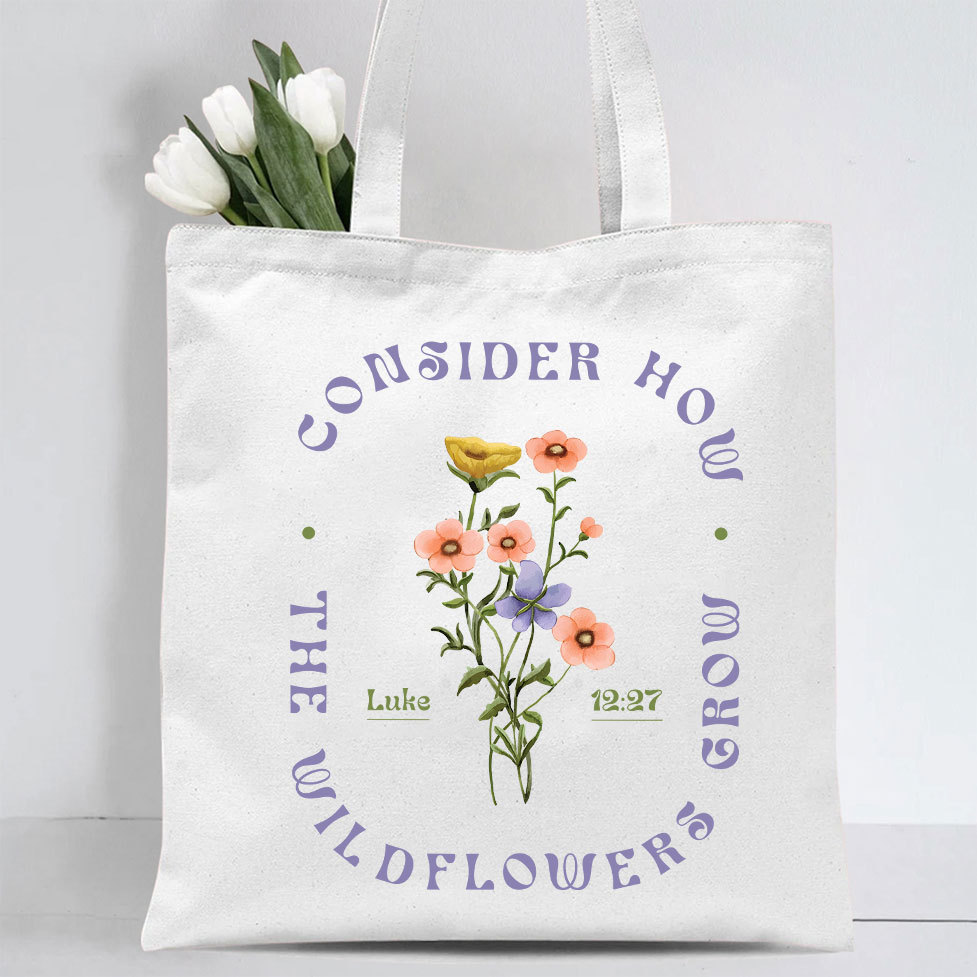 Consider How The Wildflower Grow Christian Canvas Tote Bag