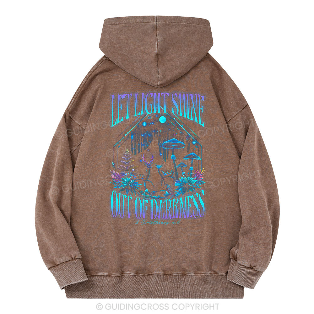 Let Light Shine Out Of Darkness Christian Washed Hoodie