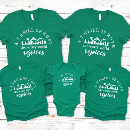 A Thrill Of Hope The Weary World Rejoice Christmas Family Matching Shirts