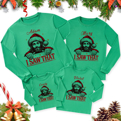 Personalized I Saw That Christmas Family Matching Long Sleeve T-Shirt