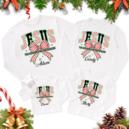 Personalized Jesus Is The Reason For The Season Christmas Family Matching Long Sleeve T-Shirt