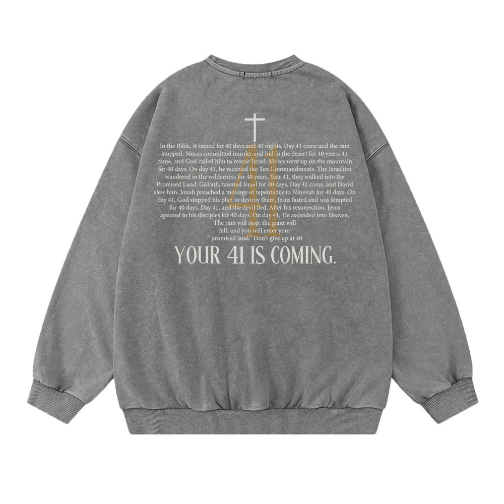 Your 41 Is Coming Christian Washed Sweatshirt Sale - GuidingCross