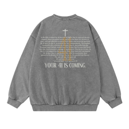 Your 41 Is Coming Christian Washed Sweatshirt