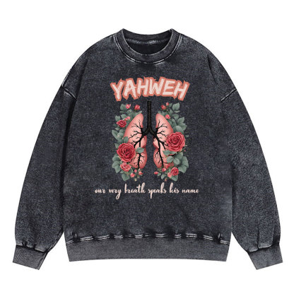 YAHWEH Our Very Breath Speaks His Name Christian Washed Sweatshirt
