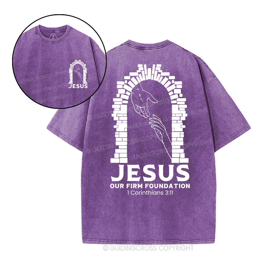 Jesus Is Our Firm Foundation Christian Washed T-Shirt