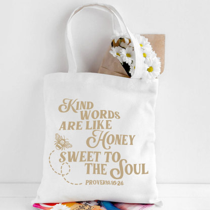 Kind Words Are Like Honey Sweet To The Soul Christian Canvas Tote Bag