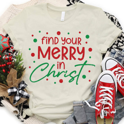 Find You Merry In Christ Christian T-Shirt