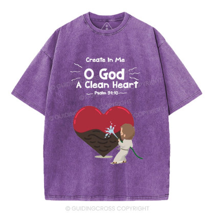 Create In Me A Clean Heart Christian Washed T-Shirt