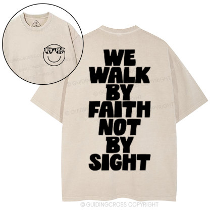 We Walk By Faith Not By Sight Christian Washed T-Shirt
