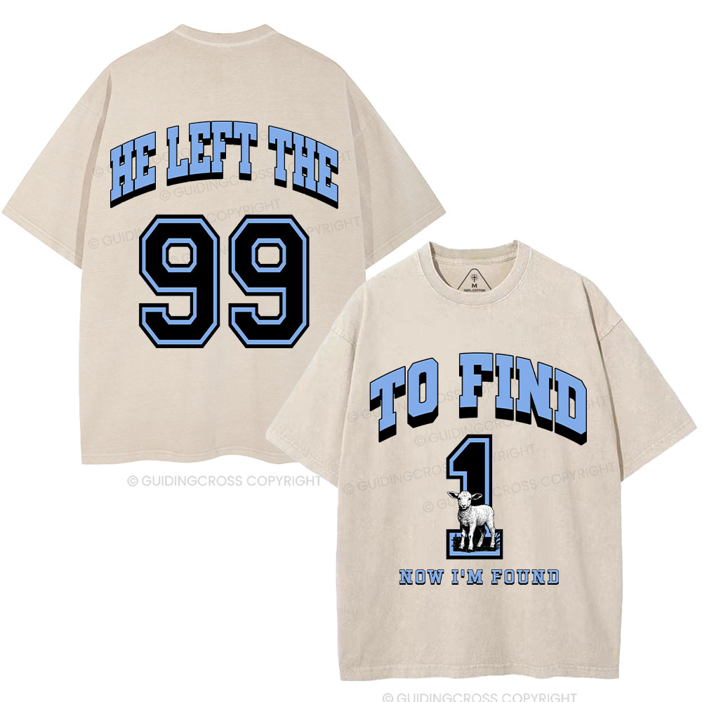 He Left The 99 To Find Me Christian Washed T-Shirt