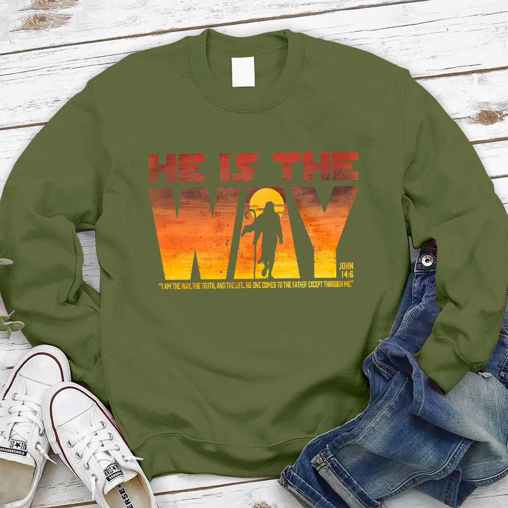He Is The Way Sweatshirt Sale - GuidingCross