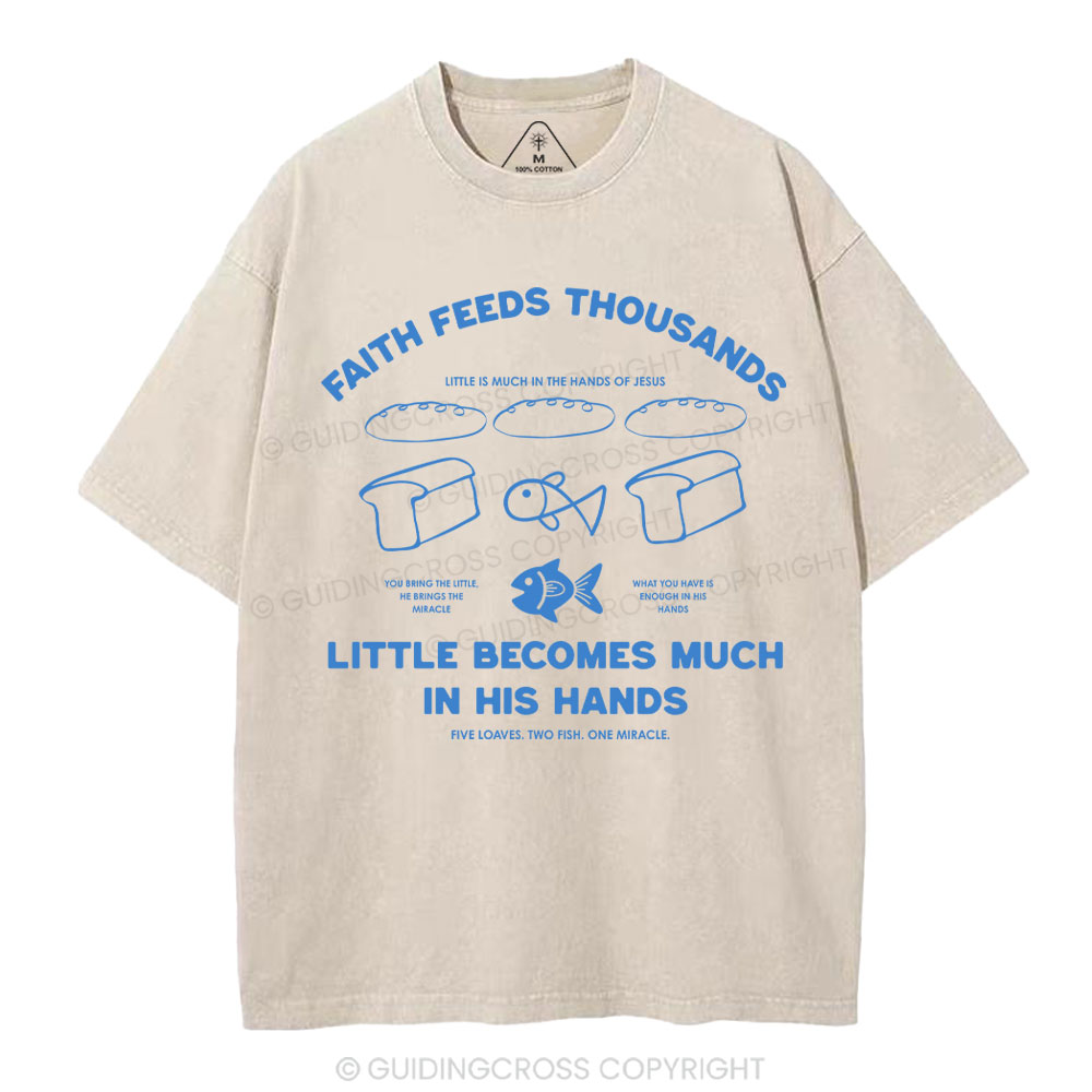 Faith Feeds Thousands Christian Washed T-Shirt