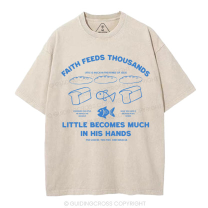 Faith Feeds Thousands Christian Washed T-Shirt