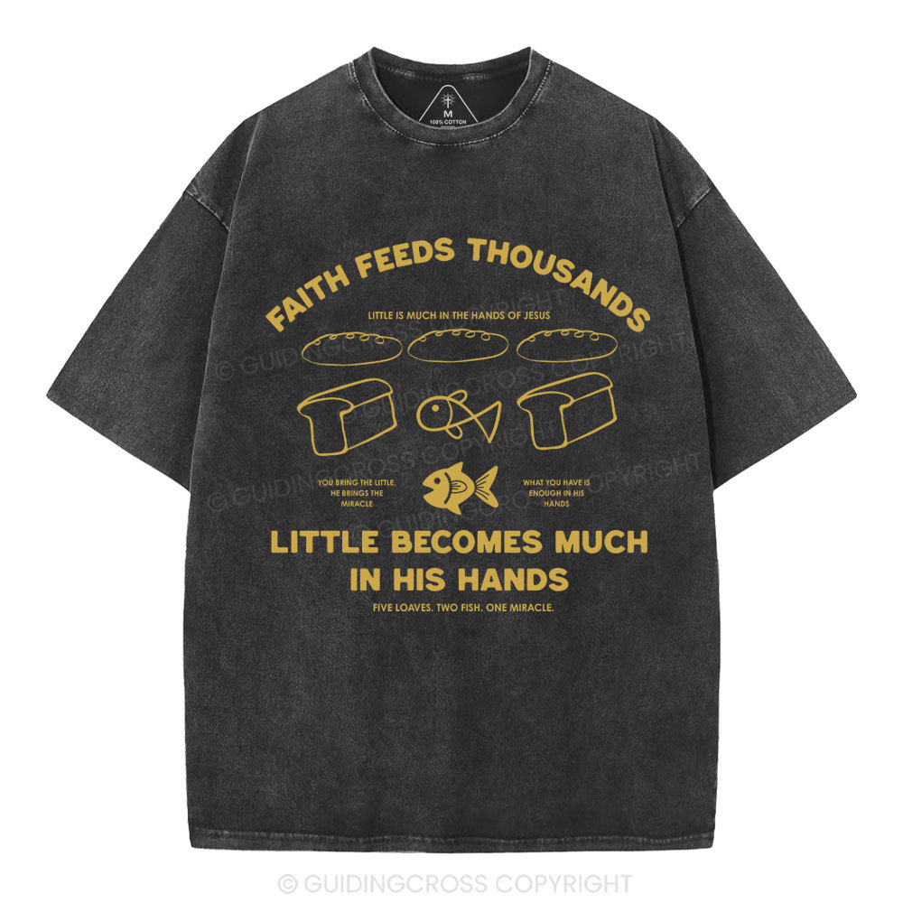 Faith Feeds Thousands Christian Washed T-Shirt