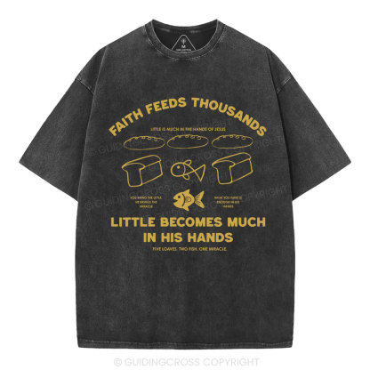Faith Feeds Thousands Christian Washed T-Shirt