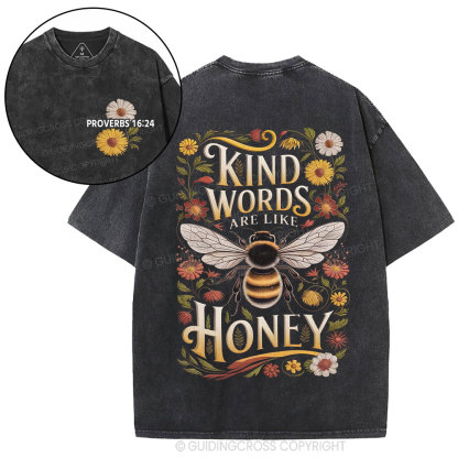 Kind Words Are Like Honey Christian Washed T-Shirt