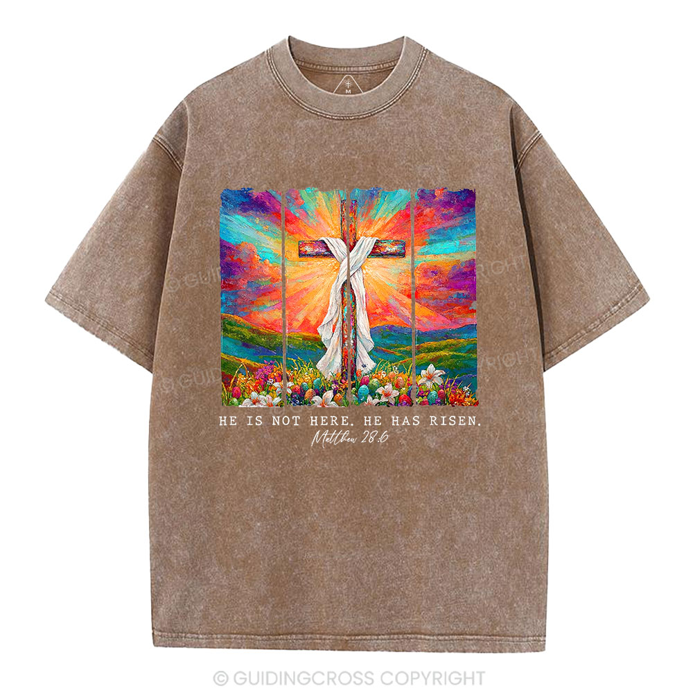 He Is Not Here He Is Risen Christian Washed T-Shirt