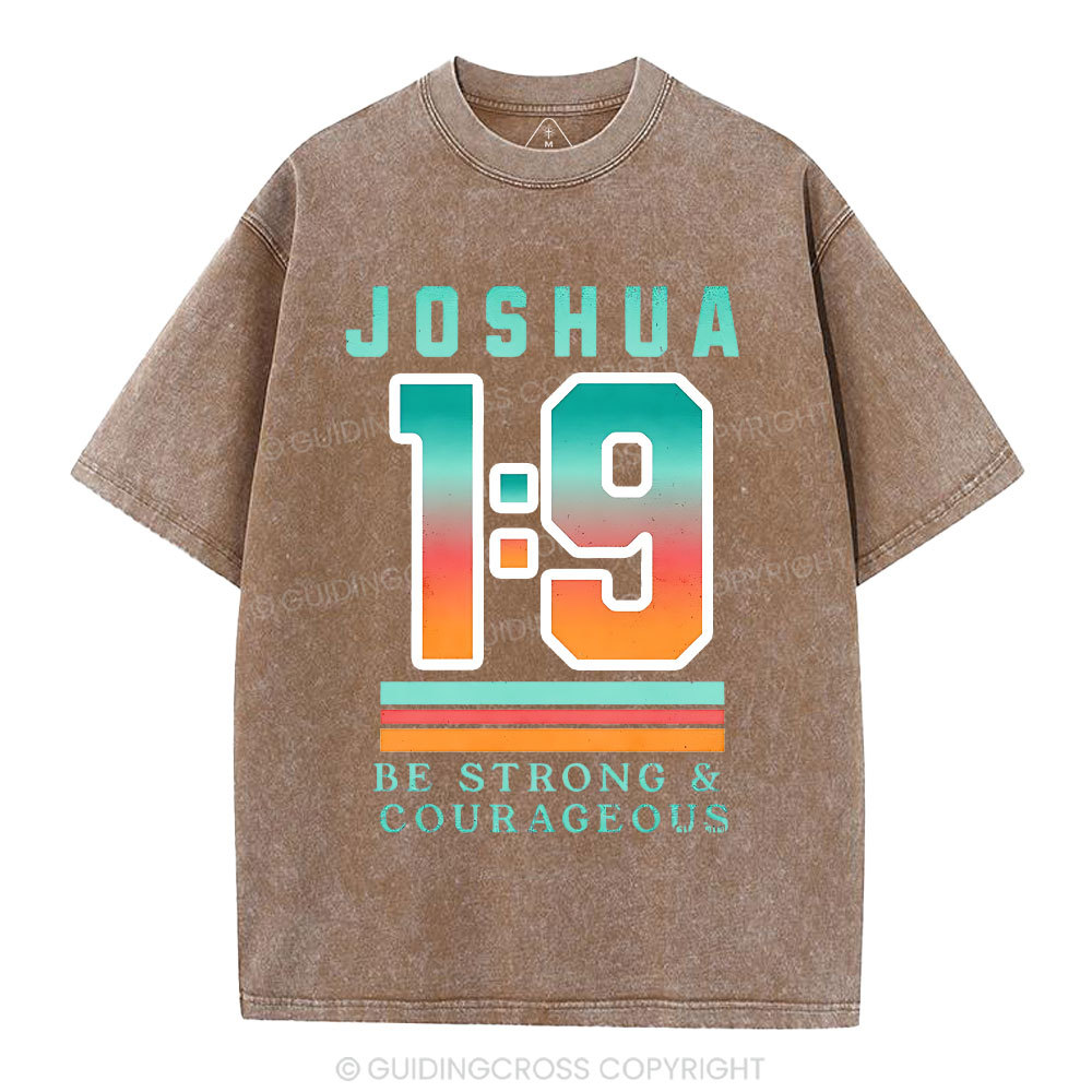 Be Strong And Courageous  Christian Washed T-Shirt