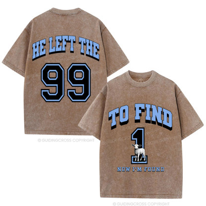 He Left The 99 To Find Me Christian Washed T-Shirt