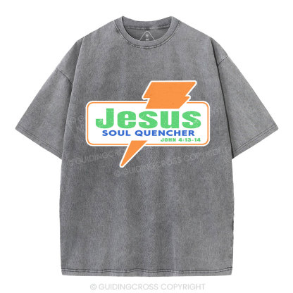 Jesus Soul Quencher Christian Washed T-Shirt