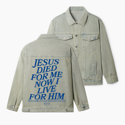 Jesus Died For Me Now I Live For Him Christian Denim Jacket